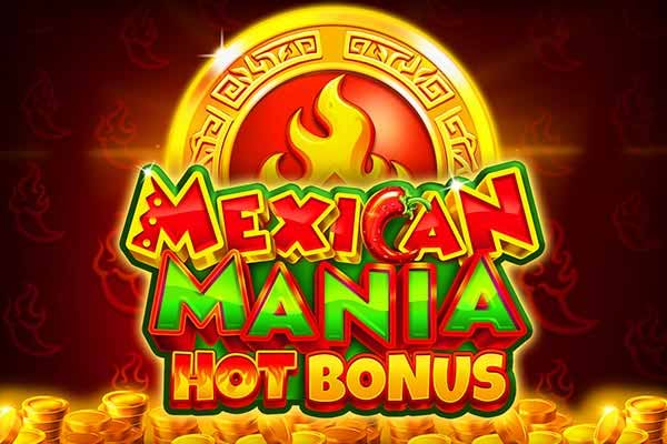 Mexican Mania Hot Bonus